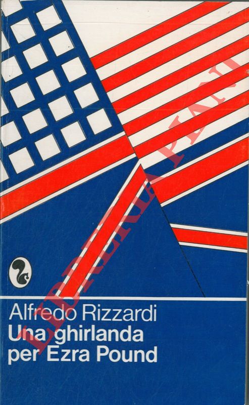RIZZARDI Alfredo - - Una ghirlanda per Ezra Pound.