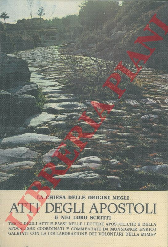GALBIATI Enrico, Monsignor - - La Chiesa delle origini negli Atti degli Apostoli e nei loro scritti.