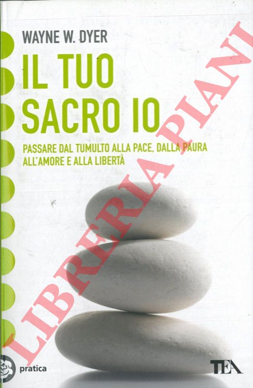 DYER Wayne W. - - Il tuo sacro io.