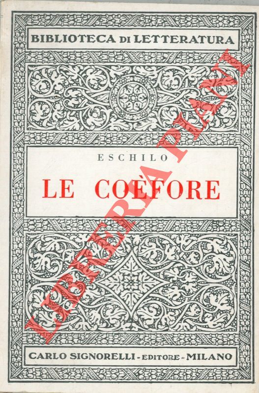 ESCHILO - - Le coefore. Traduzione con introduzione di Antonio Marzullo