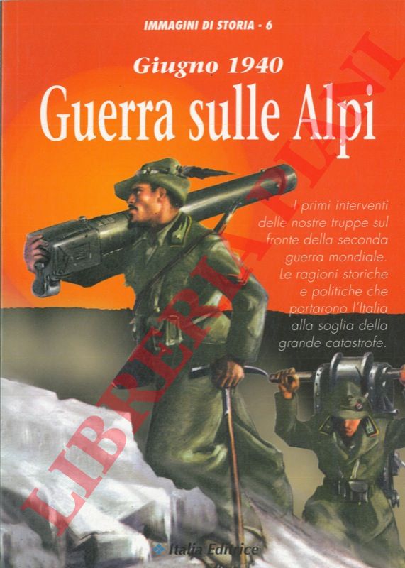 - - Giugno 1940 - Guerra sulle Alpi.