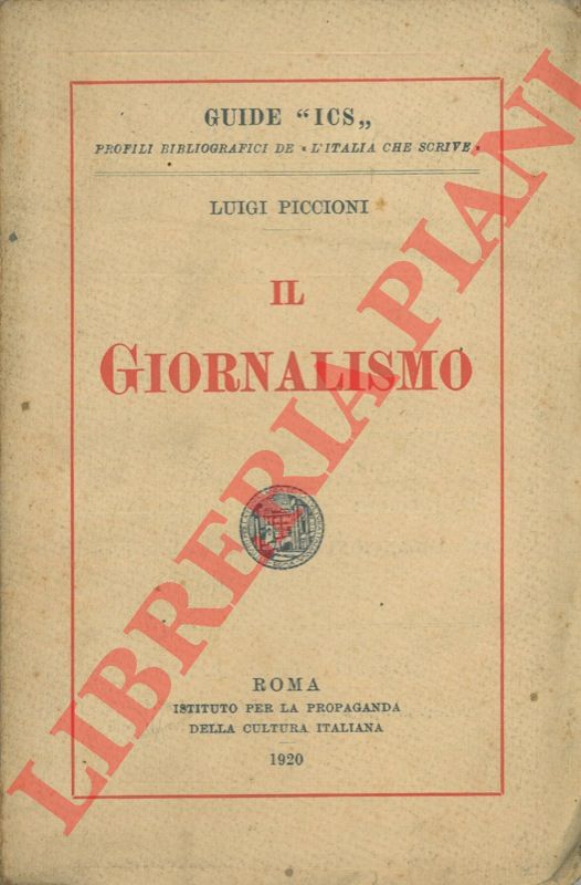 PICCIONI Luigi - - Il giornalismo.