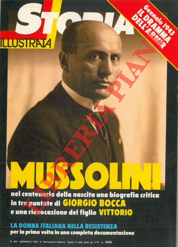 BOCCA Giorgio - - Biografia critica di Mussolini nel centenario della nascita. 1- Da rivoluzionario a reazionario. 2- Dal consenso al crollo, 3-Sal e la fine.