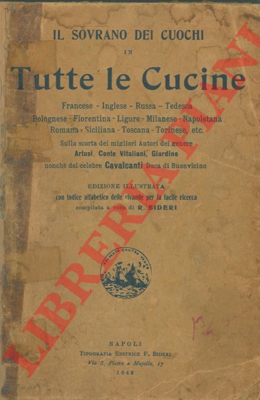 - - Il sovrano dei cuochi in tutte le cucine. Francese - Inglese - Russa - Tedesca - Bolognese - Fiorentina - Ligure - Milanese - Napoletana - Romana - Siciliana - Toscana - Torinese, etc. Sulla scorta dei migliori Autori del genere Artusi - Conte Vitaliani - Giardino nonch del celebre Cavalcanti Duca di Buonvicino.