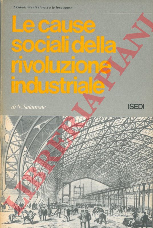 SALAMONE Nino - - Le cause sociali della rivoluzione industriale.