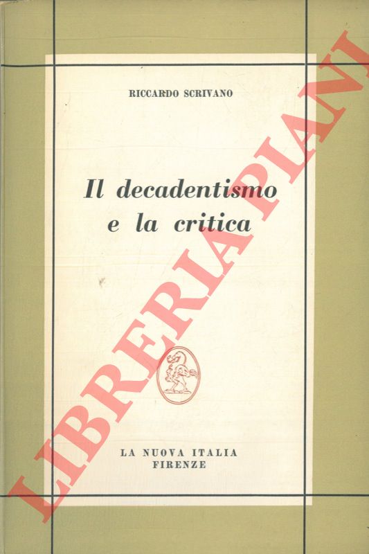 SCRIVANO Riccardo - - Il decadentismo e la critica.