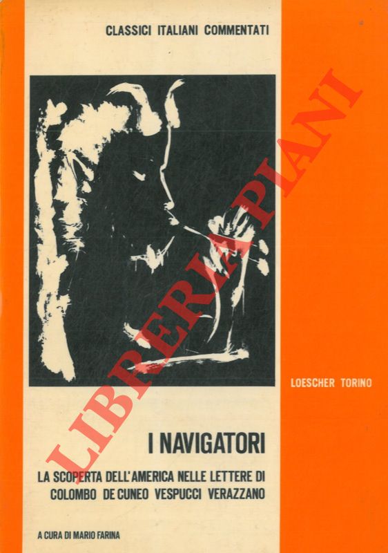 (FARINA Maria) - - I navigatori. La scoperta dell'America nelle lettere di Colombo de Cuneo, Vespucci, Verazzano.