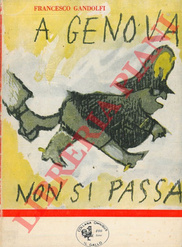 GANDOLFI Francesco - - A Genova non si passa.