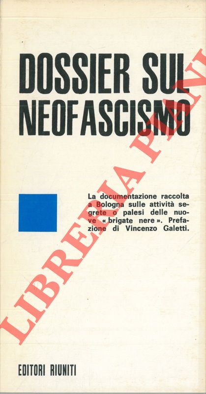 - - Dossier sul neofascismo.