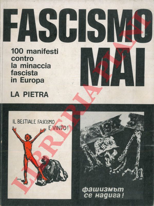 GADDI Giuseppe - - Fascismo mai. 100 manifesti contro la minaccia fascista in Europa.