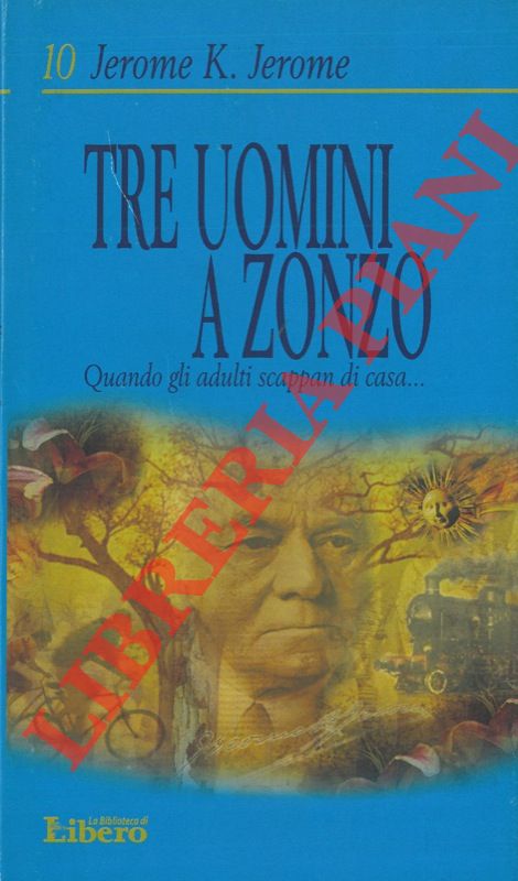 JEROME K. Jerome - - Tra uomini a zonzo. Quando gli adulti scappan di casa....
