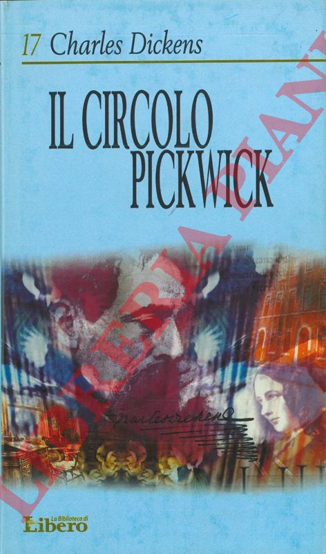 DICKENS Charles - - Il circolo Pickwick. Scelta di passi a cura di Ada Marchesini Gobetti.