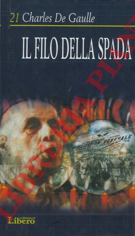 DE GAULLE Charles - - Il filo della spada.