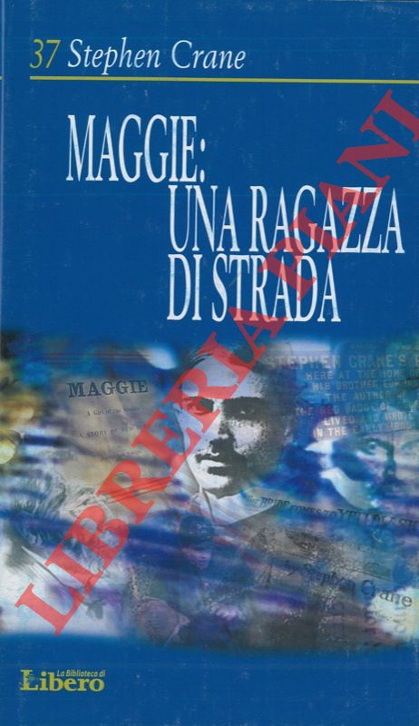 CRANE Stephen - - Maggie: una ragazza di strada.