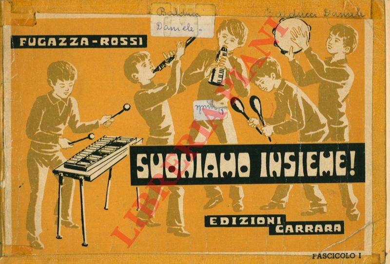 FUGAZZA P. - ROSSI I. - - Suoniamo insieme! Fascicolo I.