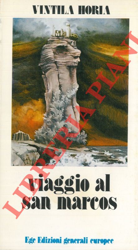 HORIA Vintila - - Viaggio al San Marcos.