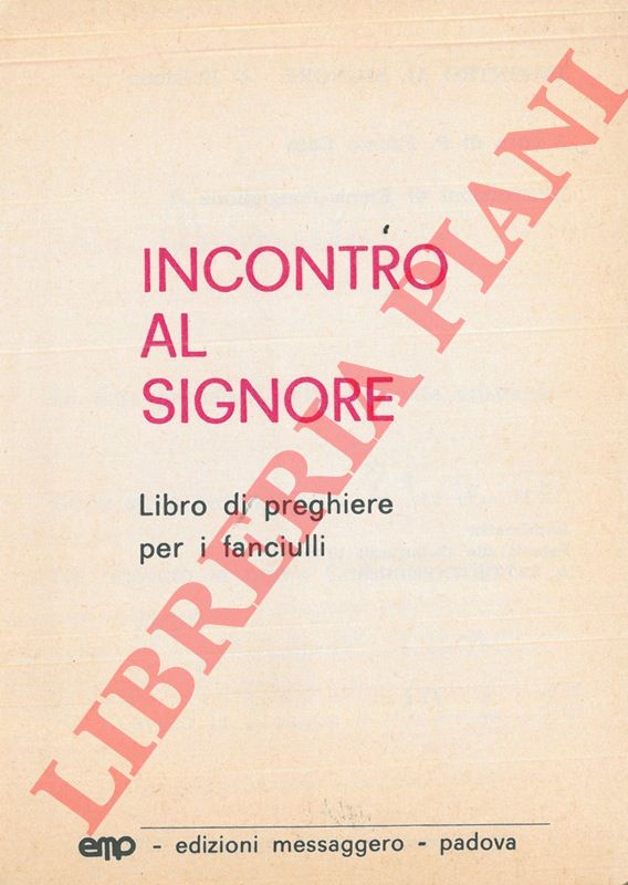 (CASA Fausto, Padre) - - Incontro al Signore. Libro di preghiere per i fanciulli.