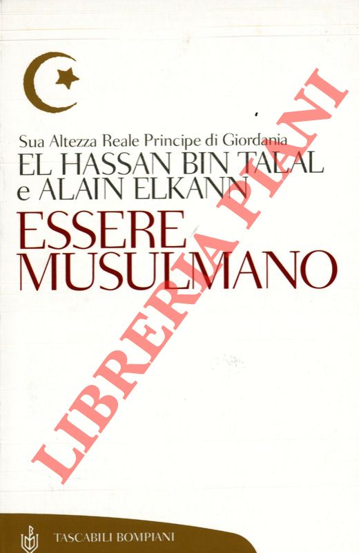 EL HASSAN bin Talal - ELKANN Alain - - Essere musulmano.