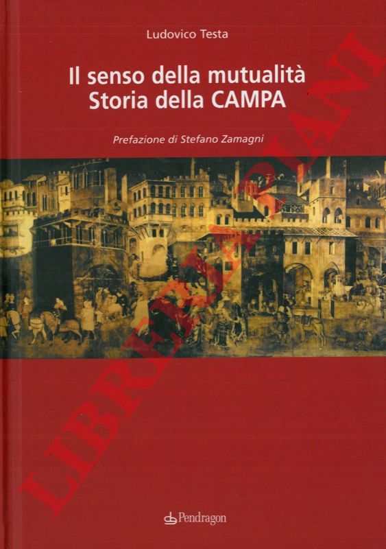 TESTA Ludovico - - Il senso della mutualit. Storia della CAMPA.
