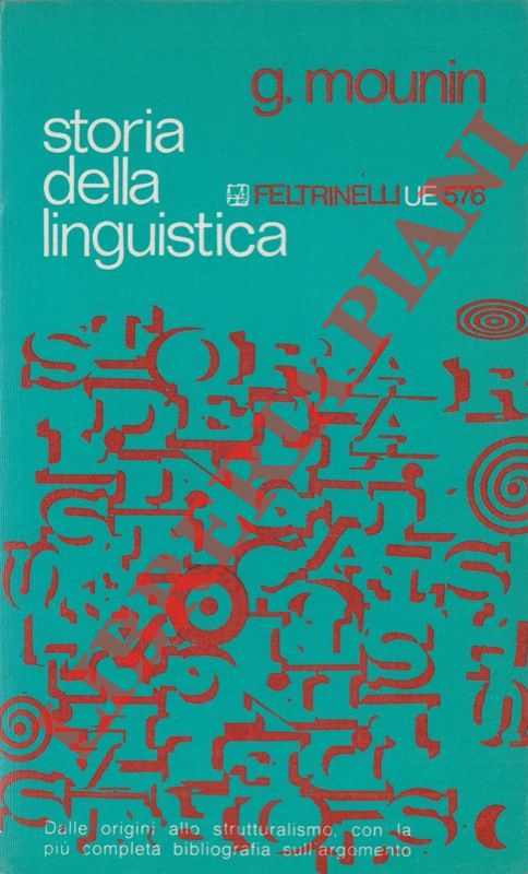 MOUNIN Georges - - Storia della linguistica dalle origini al XX secolo.