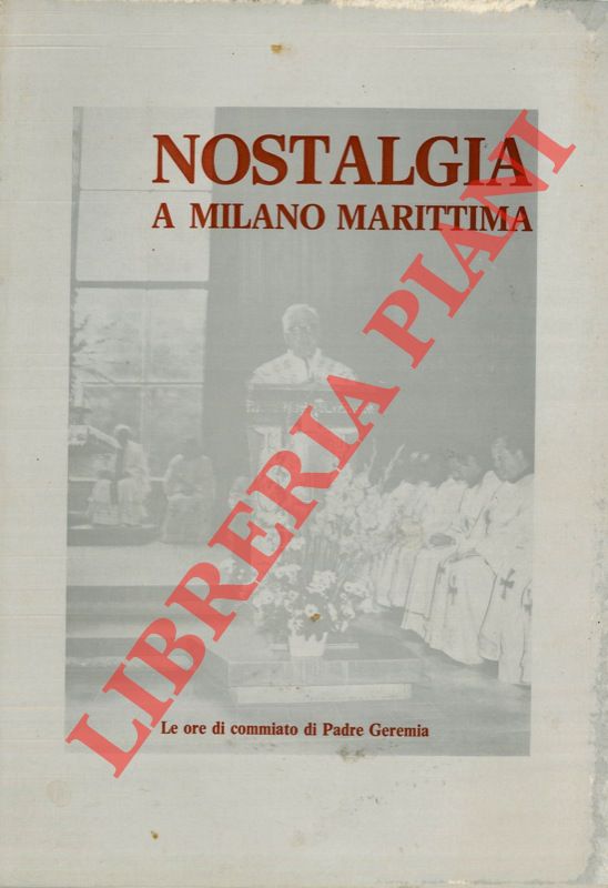 - - Nostalgia a Milano Marittima. Le ore di commiato di Padre Geremia.