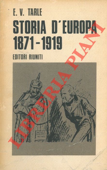 TARLE' Evgheni Viktorovic - - Storia d'Europa. 1871-1919.