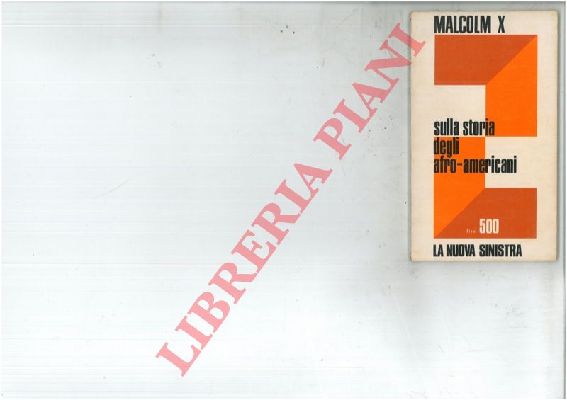 MALCOLM X - - Sulla storia degli afro-americani.