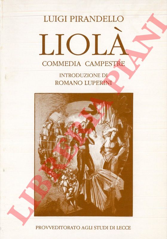 PIRANDELLO Luigi - - Liol commedia campestre.