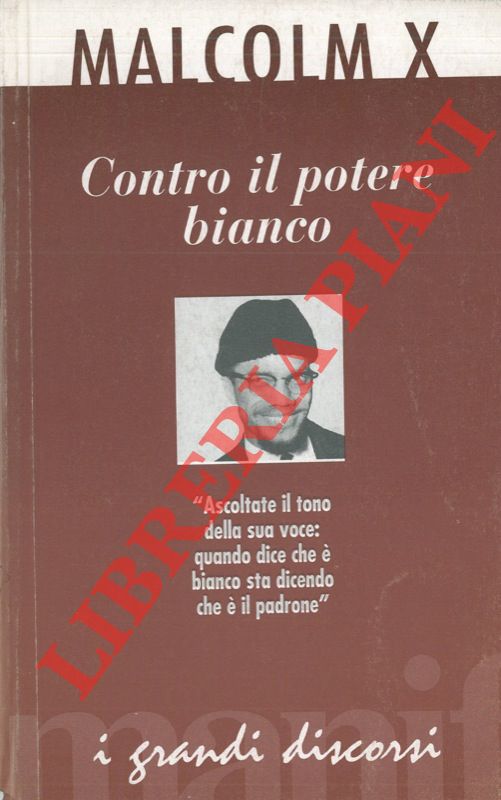 MALCOLM X - - Contro il potere bianco.