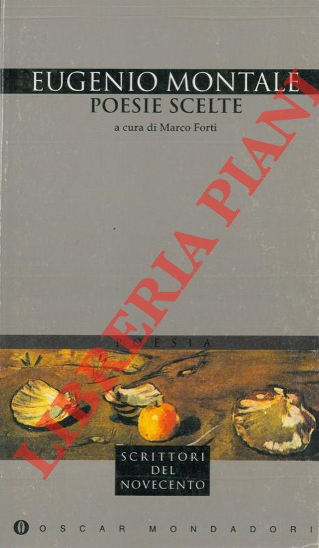 MONTALE Eugenio - - Poesie scelte. A cura di Marco Forti.