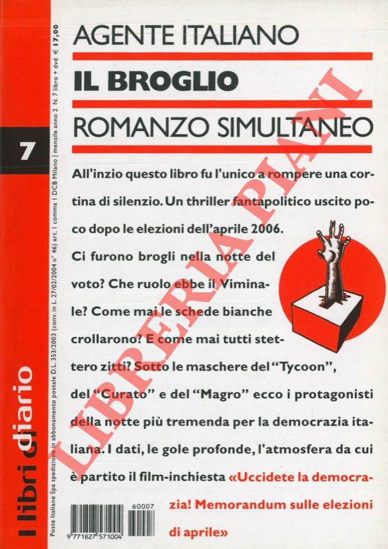 (Agente Italiano) - - Il broglio. Romanzo simultaneo.