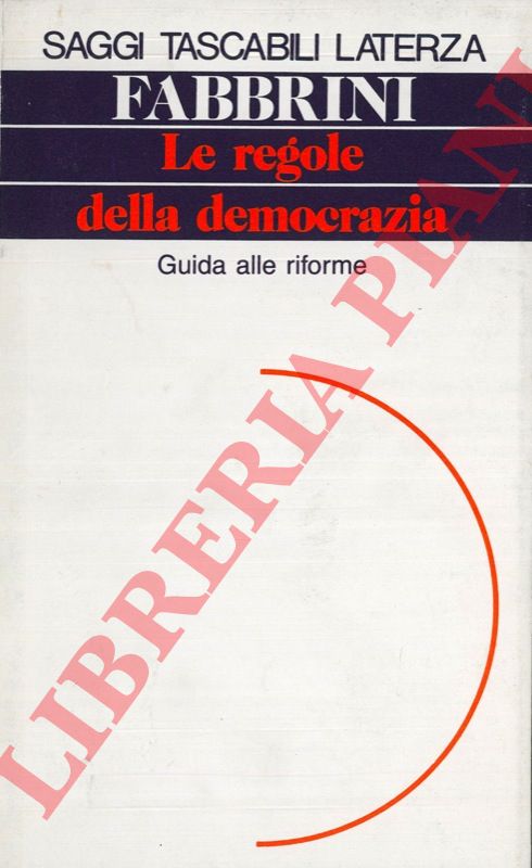 FABBRINI Sergio - - Le regole della democrazia. Guida alle riforme.