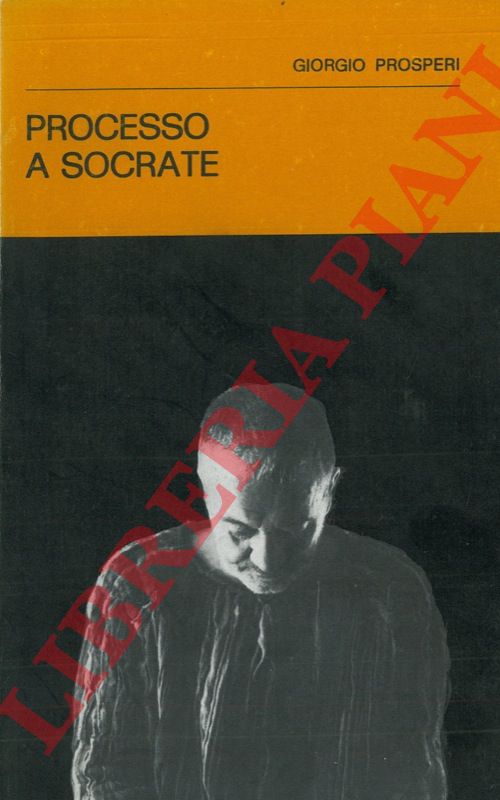 PROSPERI Giorgio - - Processo a Socrate. Da 