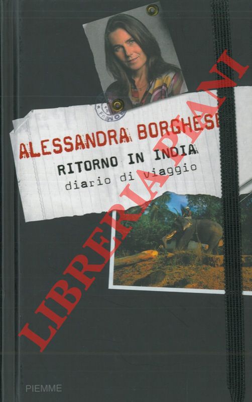 BORGHESE Alessandra - - Ritorno in India. Diario di viaggio.
