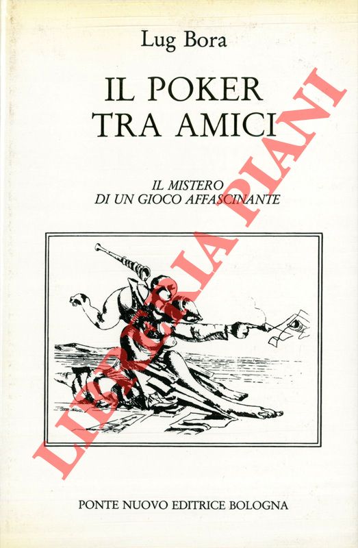 BORA Lug - - Il poker tra amici. Invito al buon umore.