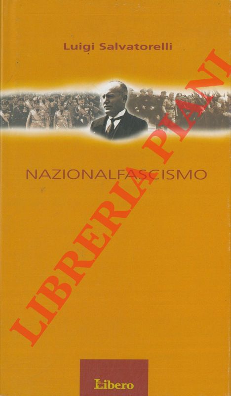 SALVATORELLI Luigi - - Nazionalfascismo.