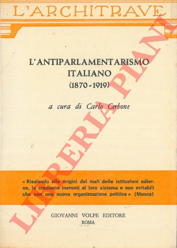 (CERBONE Carlo) - - L'antiparlamentarismo italiano (1870 - 1919).