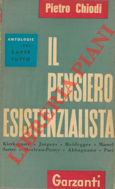 CHIODI Pietro - - Il pensiero esistenzialista.