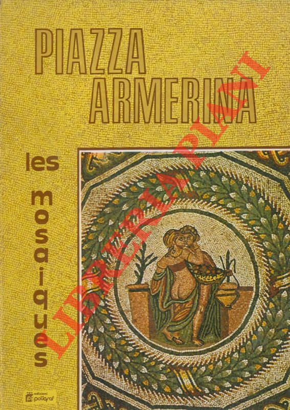 DRAGOTTA Anna Maria - - Piazza Armerina. Les mosaiques de la villa du casale.