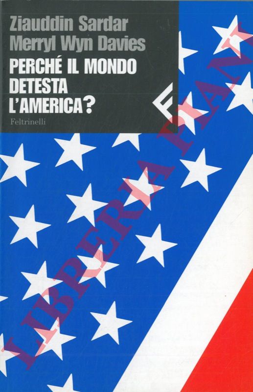 SARDAR Ziauddin - Davies Merryl Wyn - - Perch il mondo detesta l'America ?