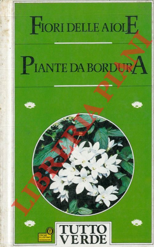 BIANCHINI Francesco - CARRARA PANTANO Azzurra - - Fiori delle aiole Piante da bordura.