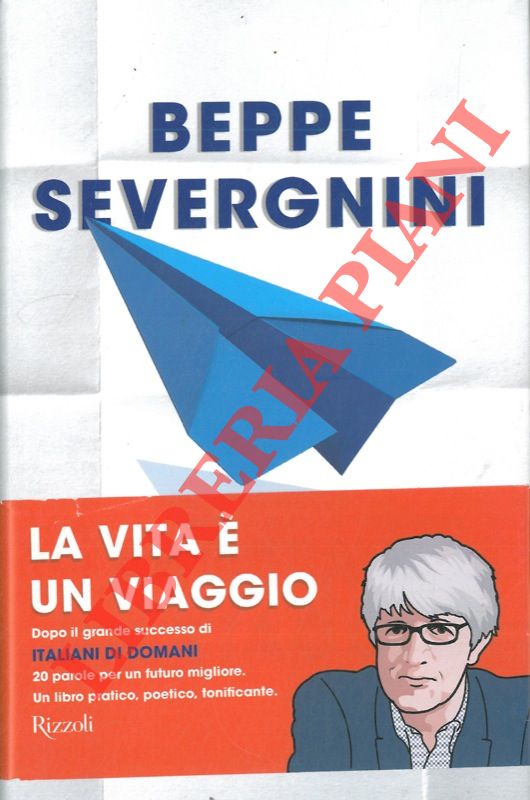 SEVERGNINI Beppe - - La vita  un viaggio.