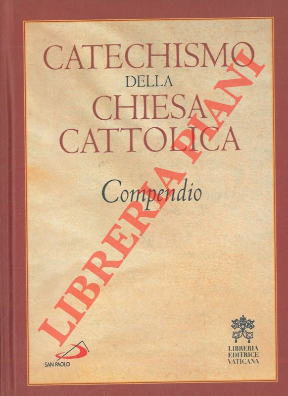 - - Catechismo della Chiesa Cattolica. Compendio.