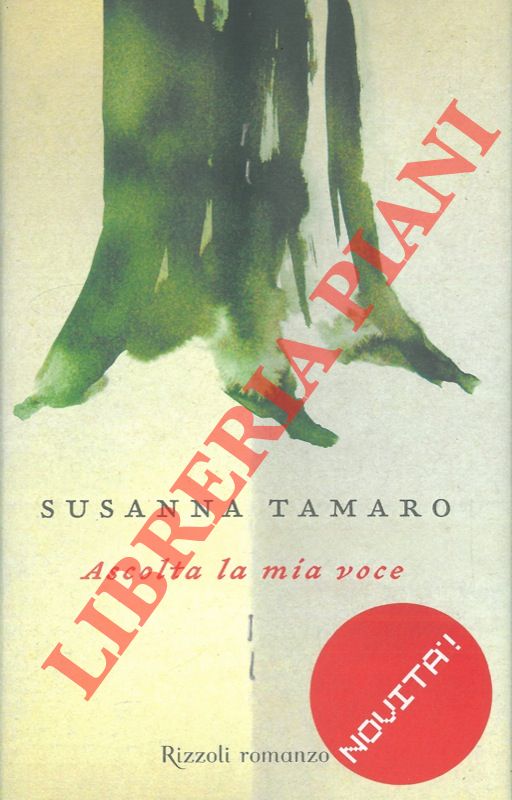 TAMARO Susanna - - Ascolta la mia voce.