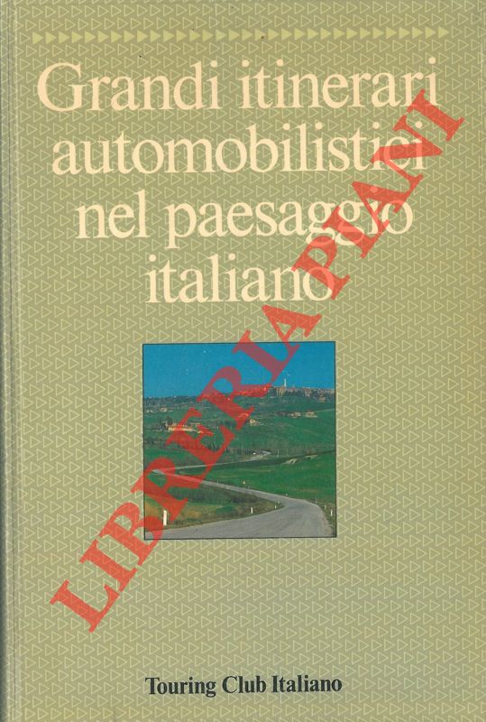 - - Grandi itinerari automobilistici nel paesaggio italiano.