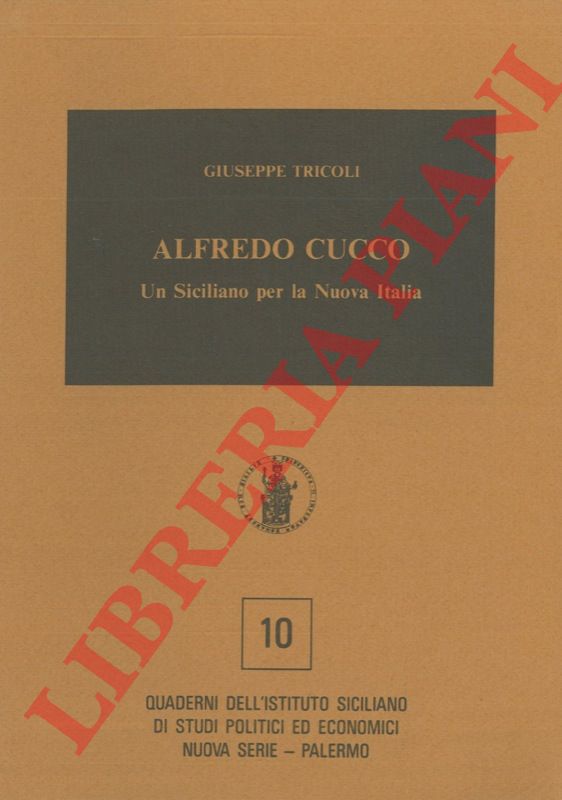 TRICOLI Giuseppe - - Alfredo Cucco. Un siciliano per la Nuova Italia.
