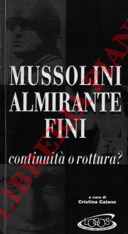 (CAIANO Cristina) - - Mussolini Almirante Fini. Continuit o rottura ?