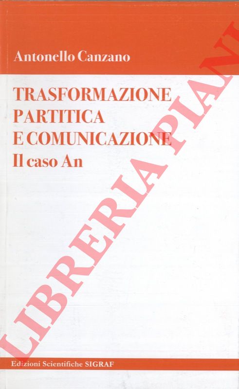 CANZANO Antonello - - Trasformazione partitica e comunicazione. Il caso AN.
