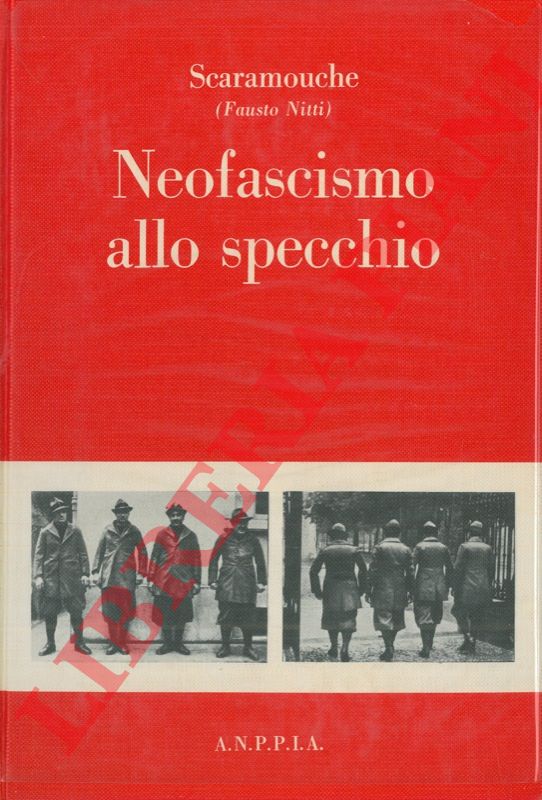 SCARAMOUCHE (NITTI Fausto) - - Neofascismo allo specchio.