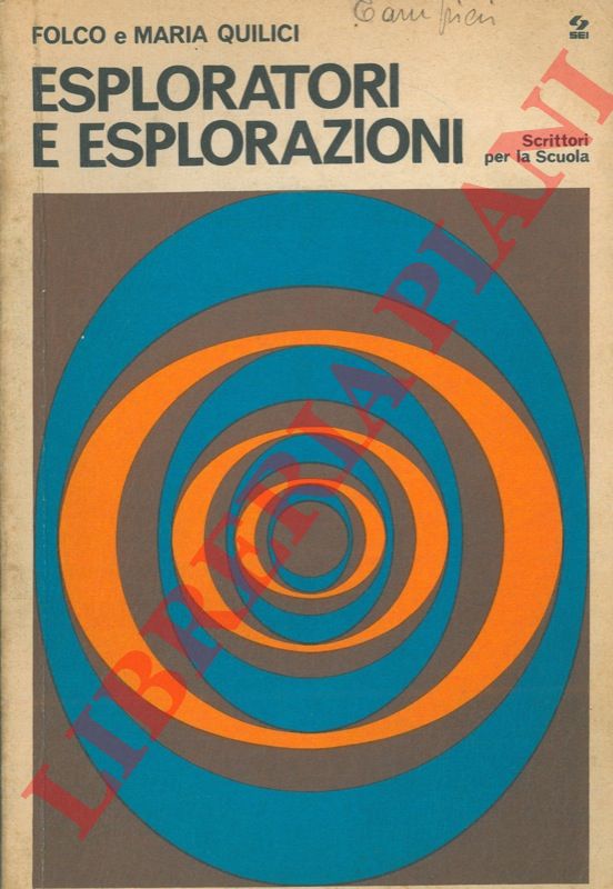 QUILICI Folco e Maria - - Esploratori e esplorazioni.